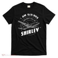 Pilot Tees I Am Serious and Don't Call Me Shirley T-Shirt thumb 0
