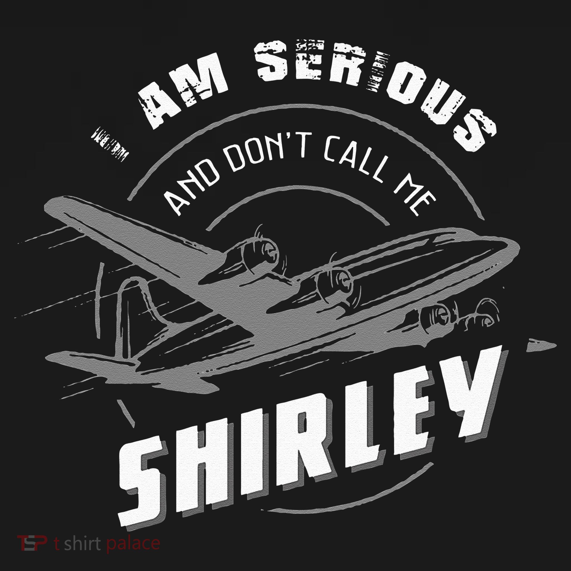 Pilot Tees I Am Serious and Don't Call Me Shirley T-Shirt
