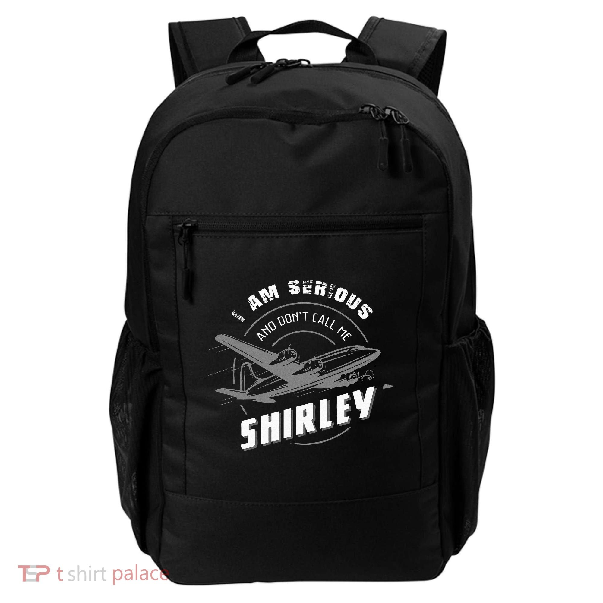 Pilot Tees I Am Serious and Don't Call Me Shirley Backpack