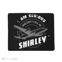 Pilot Tees I Am Serious and Don't Call Me Shirley Mousepad thumb 0