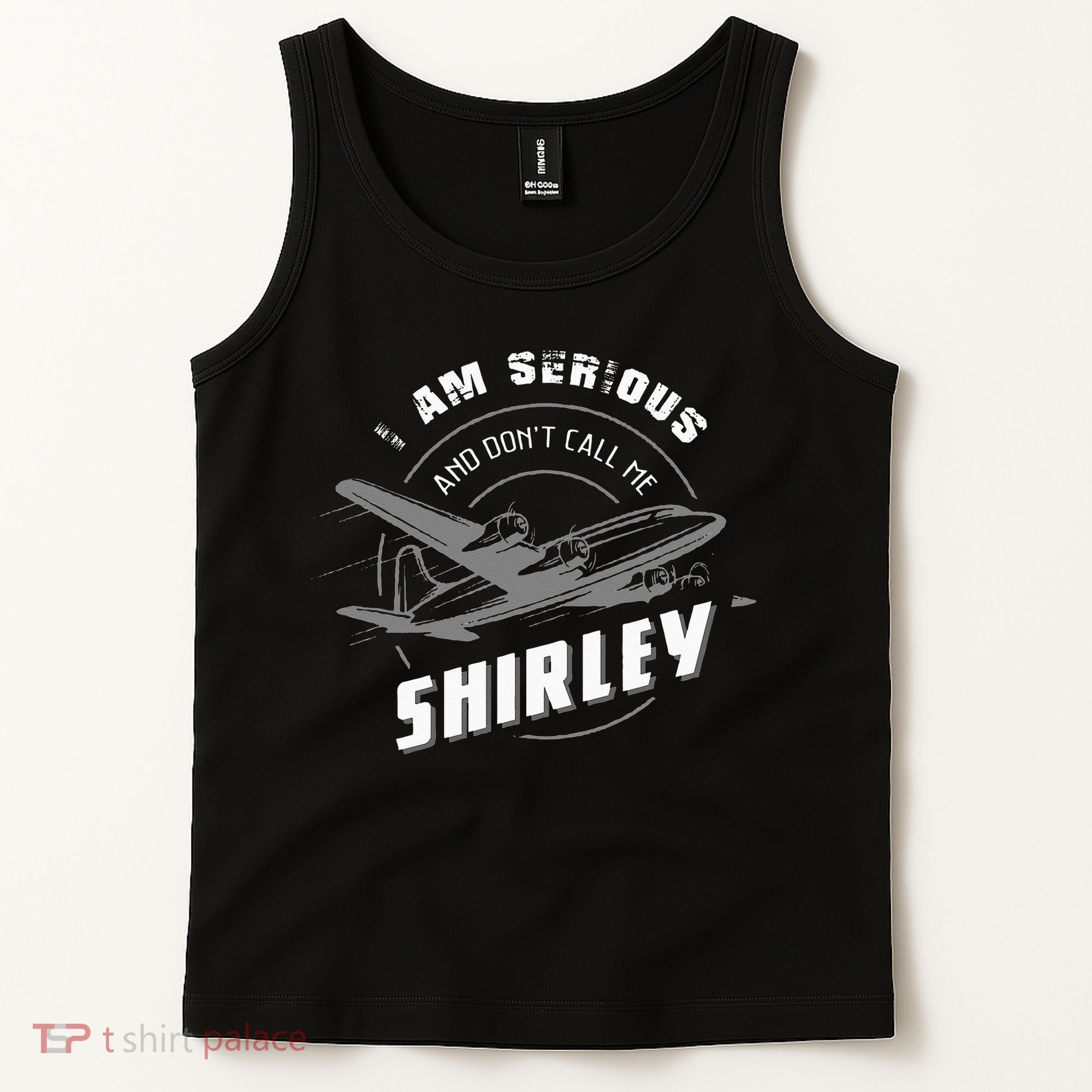 Pilot Tees I Am Serious and Don't Call Me Shirley Tank Top
