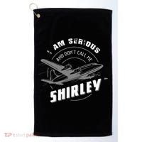 Pilot Tees I Am Serious and Don't Call Me Shirley Golf Towel thumb 0
