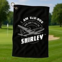 Pilot Tees I Am Serious and Don't Call Me Shirley Golf Towel thumb 1