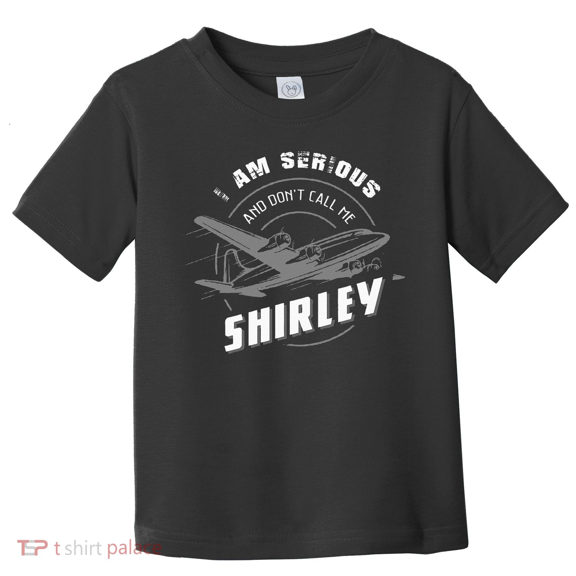 Pilot Tees I Am Serious and Don't Call Me Shirley Toddler T-Shirt