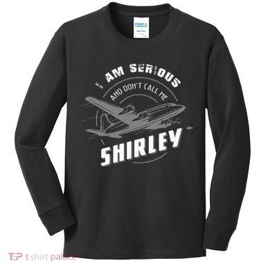Pilot Tees I Am Serious and Don't Call Me Shirley Kids Long Sleeve Shirt