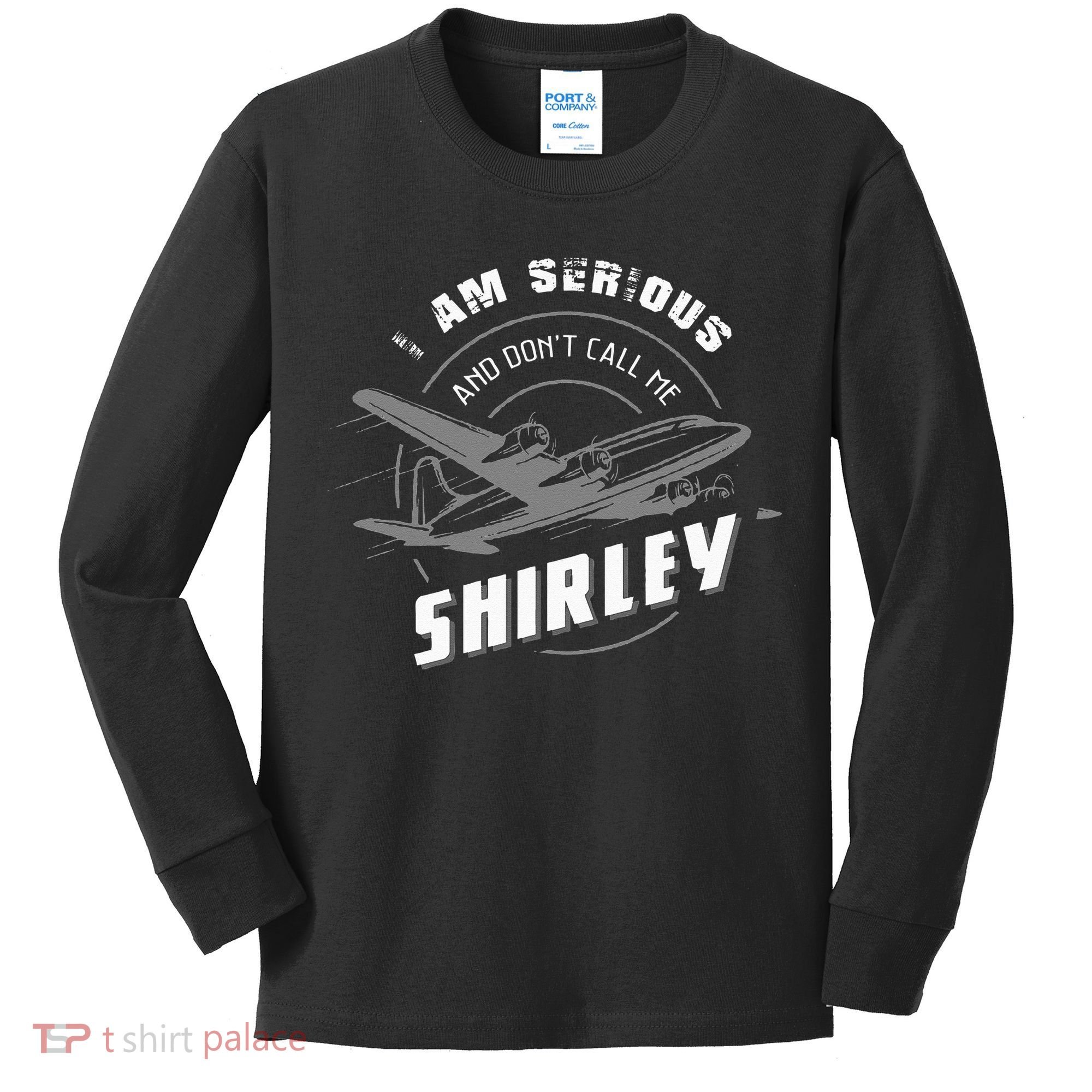 Pilot Tees I Am Serious and Don't Call Me Shirley Kids Long Sleeve Shirt