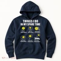 Pickleball Things I Do In My Spare Time Funny Pickleball Hoodie thumb 0