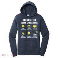 Pickleball Things I Do In My Spare Time Funny Pickleball Women's Hoodie thumb 0