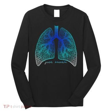 Positive Thinking "Just Breathe" Lungs Science Long Sleeve Shirt