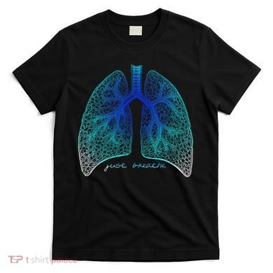 Positive Thinking "Just Breathe" Lungs Science T-Shirt
