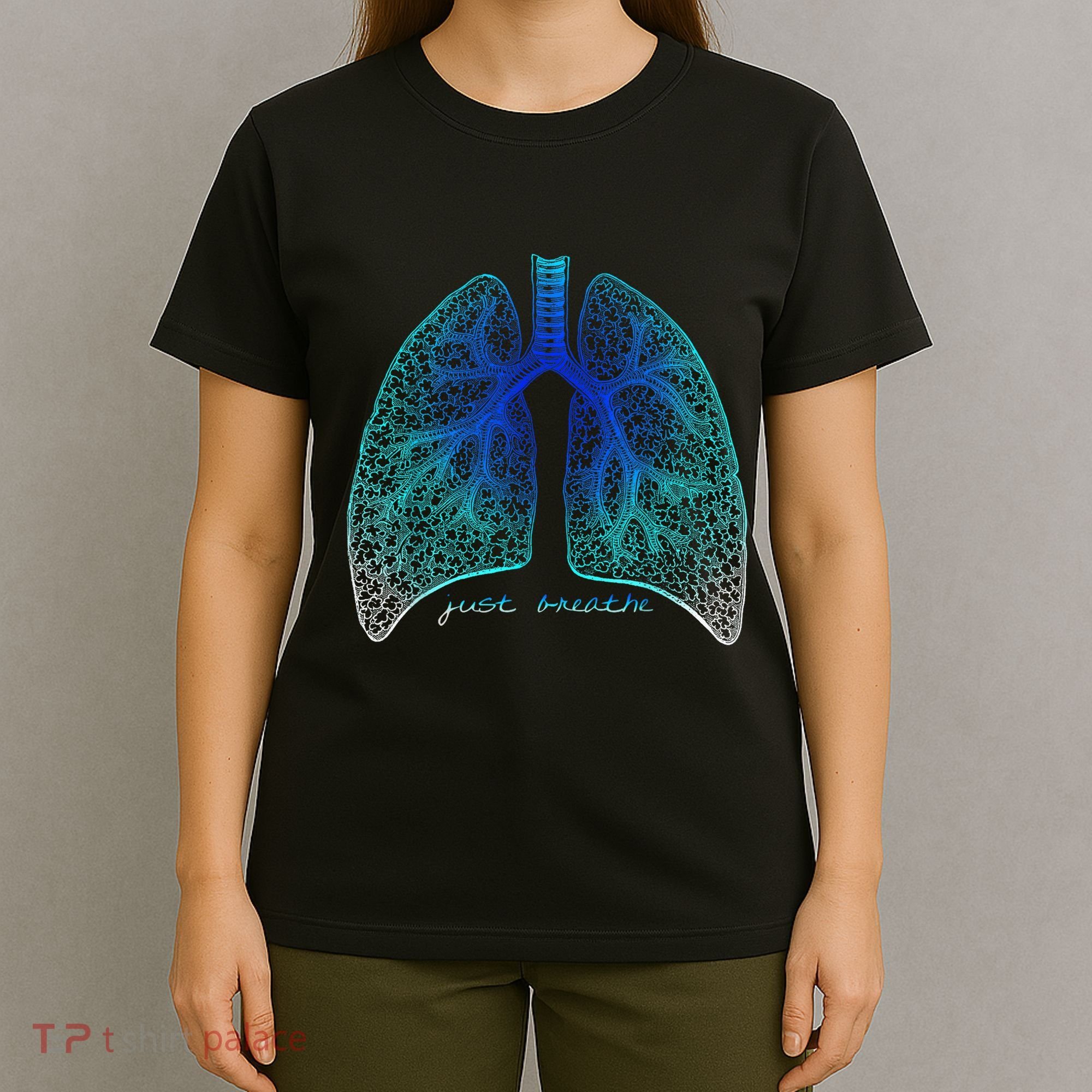 Positive Thinking "Just Breathe" Lungs Science T-Shirt