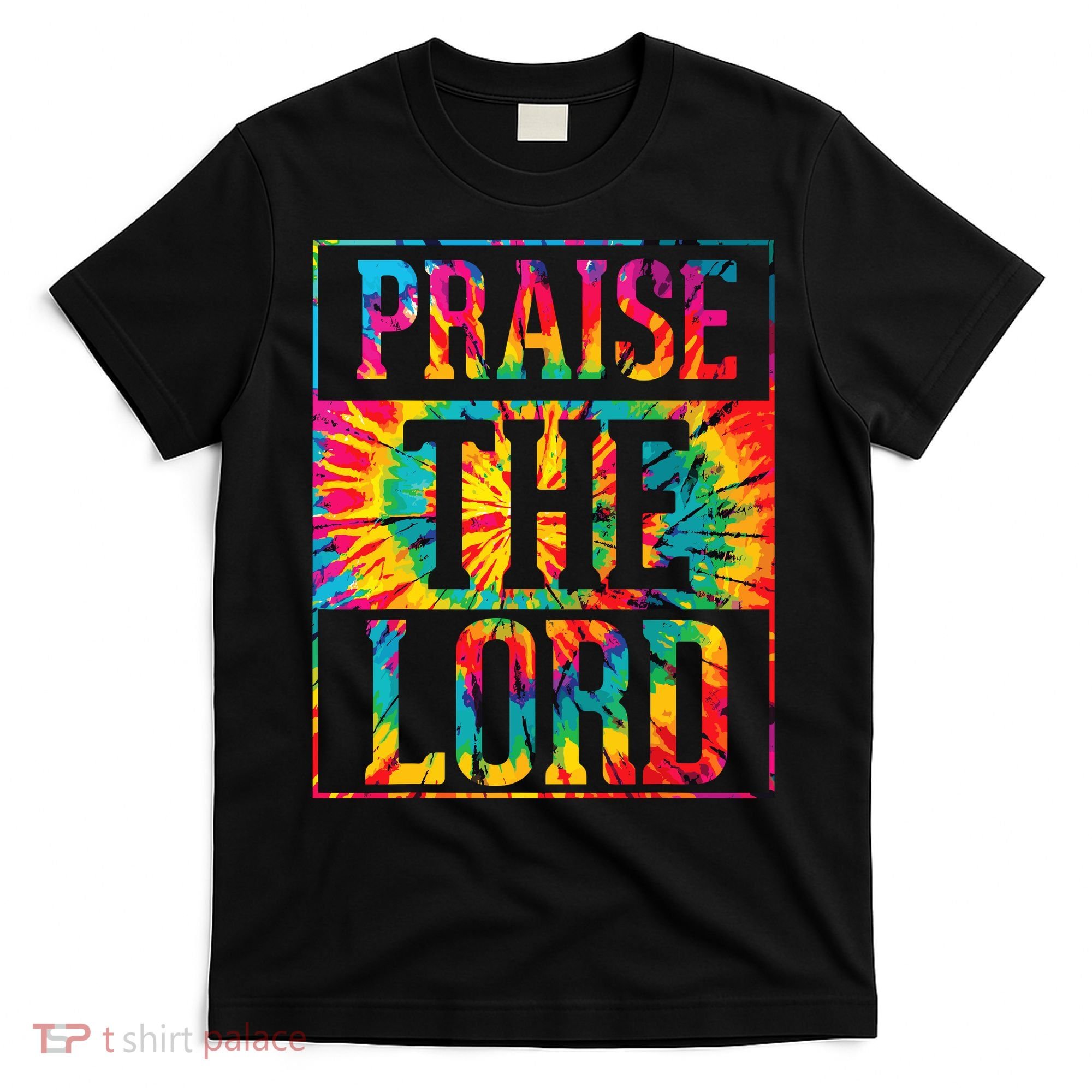 Praise The Lord Christian Faith Tie Dye Cute Christianity T-Shirt
