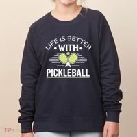 Pickleball T Life Is Better With Pickleball Women's Sweatshirt thumb 0