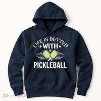 Pickleball T Life Is Better With Pickleball Hoodie thumb 0