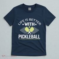 Pickleball T Life Is Better With Pickleball T-Shirt thumb 5