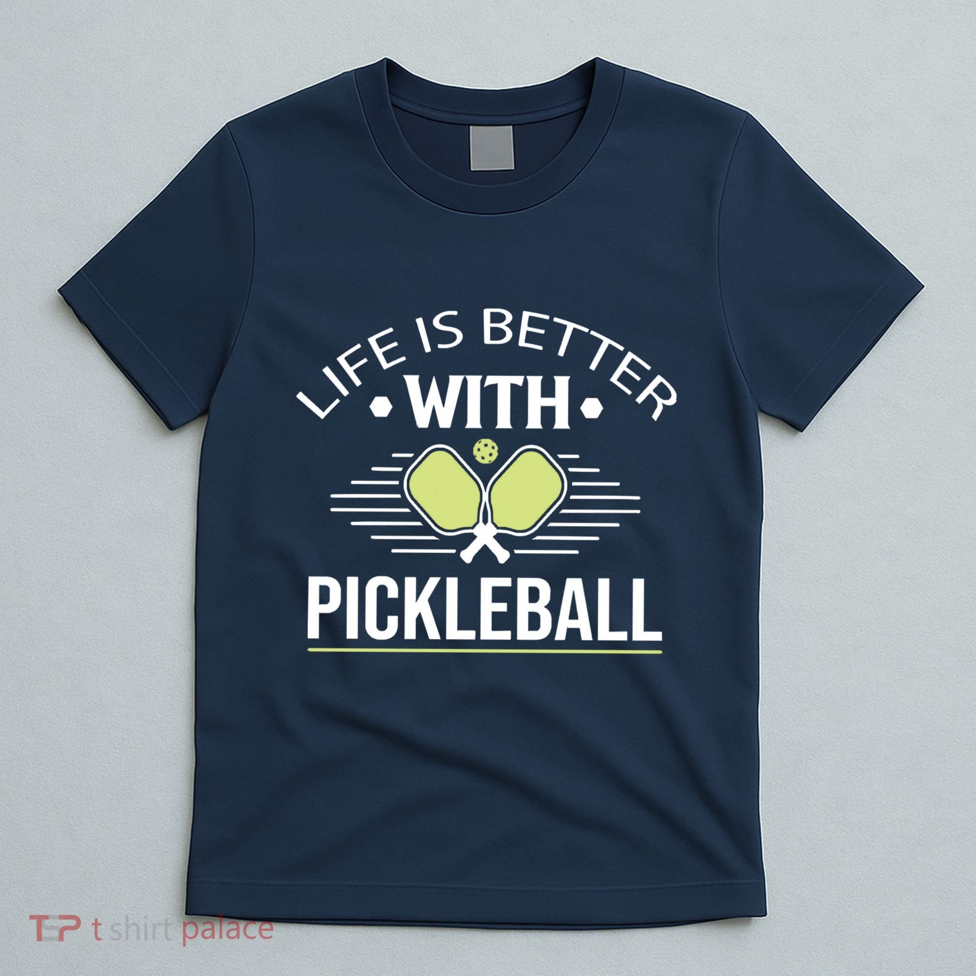 Pickleball T Life Is Better With Pickleball T-Shirt