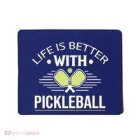 Pickleball T Life Is Better With Pickleball Mousepad thumb 0