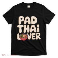 Pad Thai Lover Funny Humor Food Text Joke Loves Pad Thai T-Shirt thumb 0