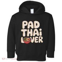 Pad Thai Lover Funny Humor Food Text Joke Loves Pad Thai Toddler Hoodie thumb 0