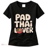 Pad Thai Lover Funny Humor Food Text Joke Loves Pad Thai Women's T-Shirt thumb 0