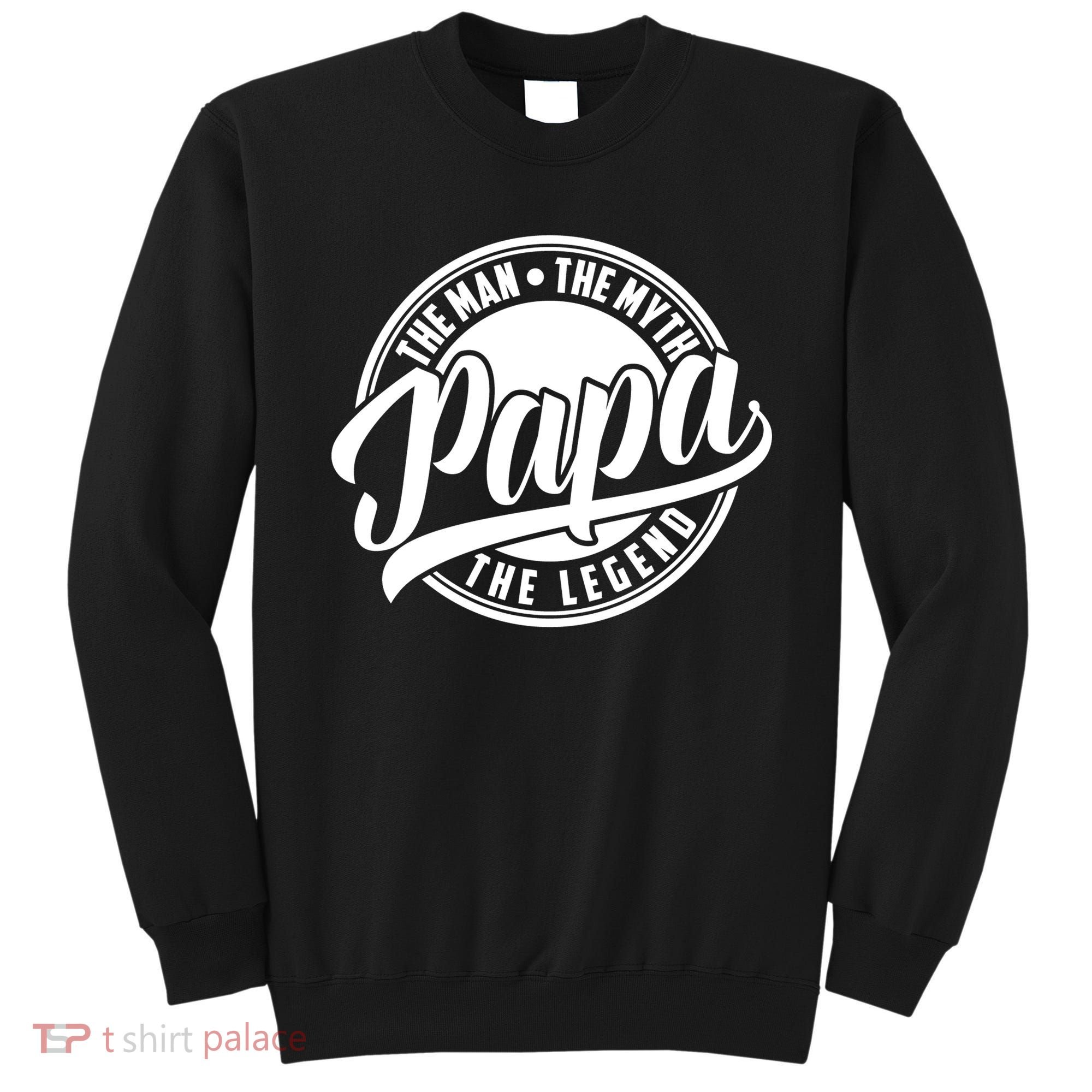 Papa The Man Myth Legend Fathers Day Certified Dad Gift Sweatshirt