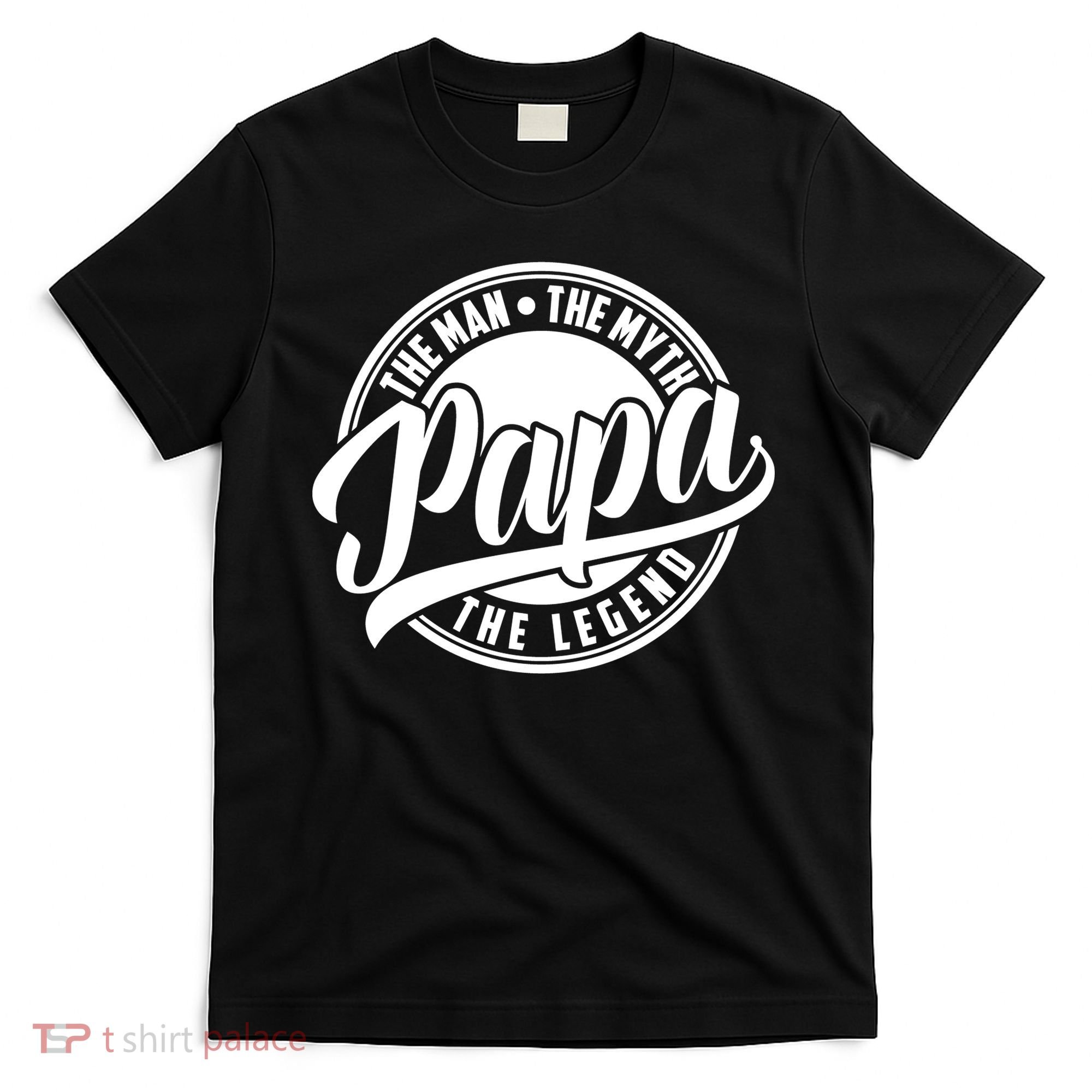 Papa The Man Myth Legend Fathers Day Certified Dad Gift T-Shirt