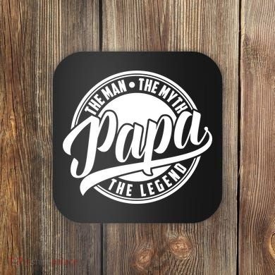 Papa The Man Myth Legend Fathers Day Certified Dad Gift Coaster
