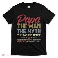 Papa The Man The Myth The Bad Influence Funny FatherS Day T-Shirt thumb 0