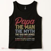 Papa The Man The Myth The Bad Influence Funny FatherS Day Tank Top thumb 2