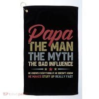 Papa The Man The Myth The Bad Influence Funny FatherS Day Golf Towel thumb 0