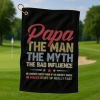 Papa The Man The Myth The Bad Influence Funny FatherS Day Golf Towel thumb 1