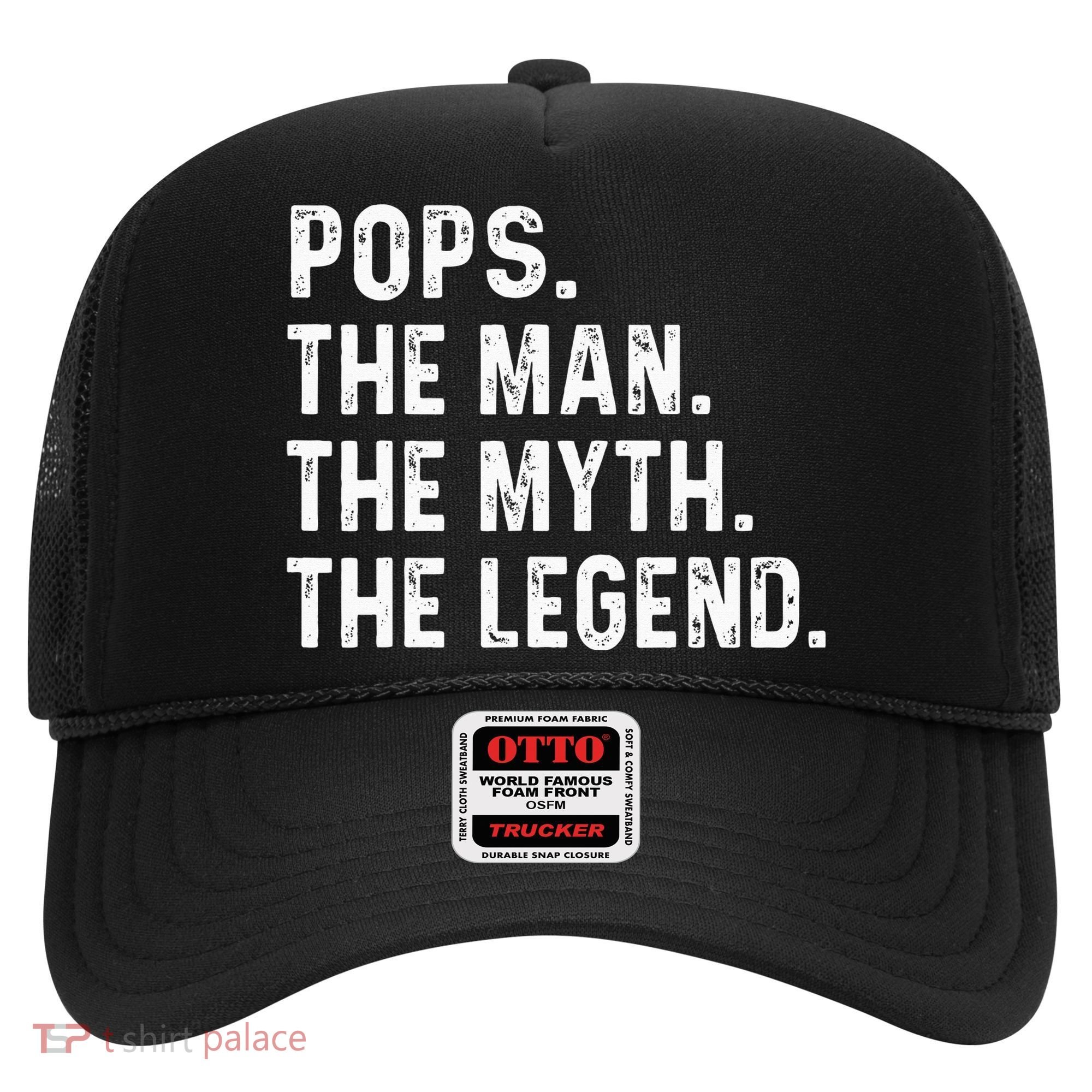 Pops The Man The Myth The Legend Fathers Day Gift Hat