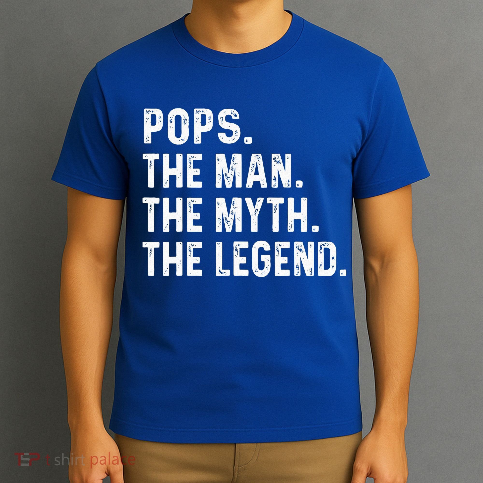 Pops The Man The Myth The Legend Fathers Day Gift T-Shirt