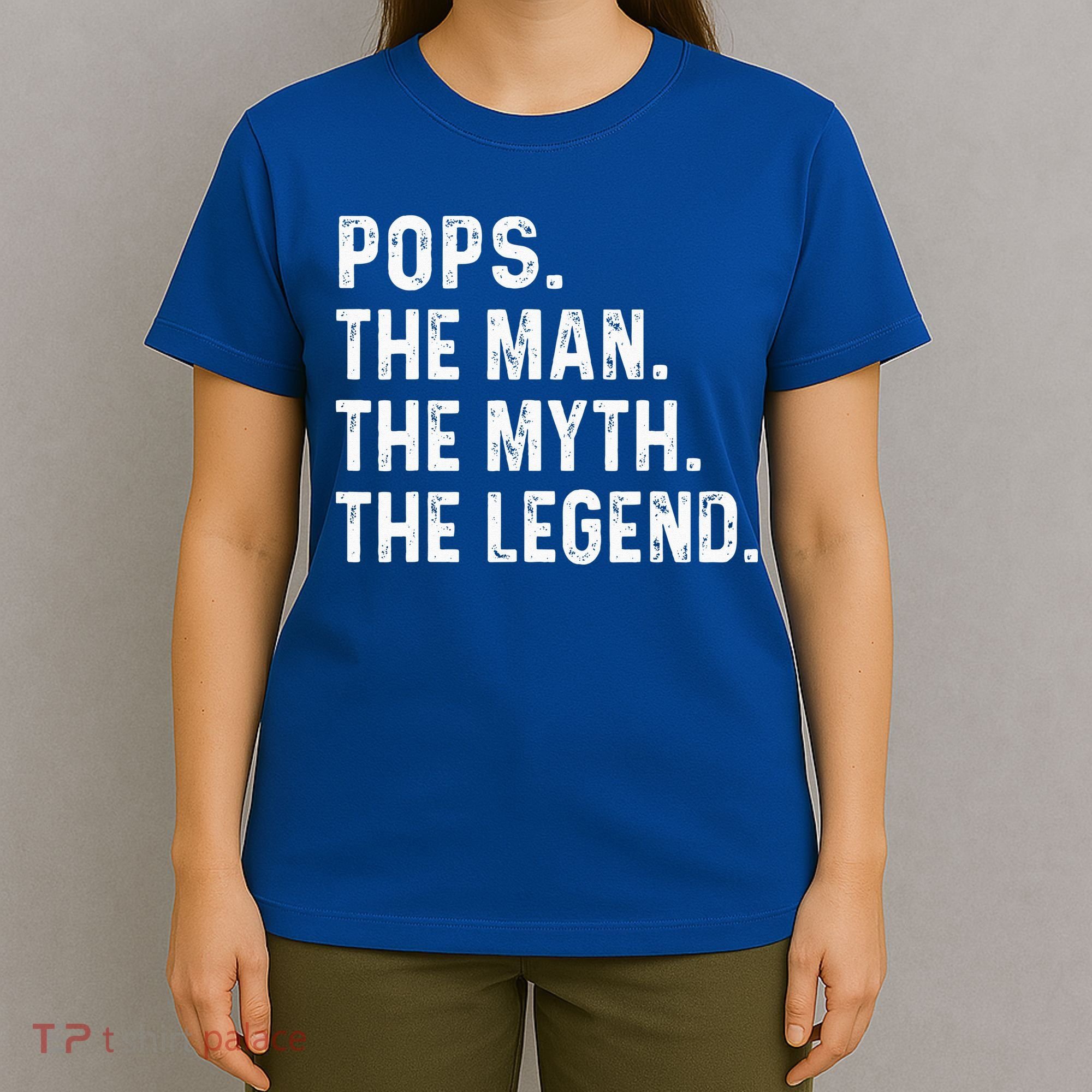 Pops The Man The Myth The Legend Fathers Day Gift T-Shirt