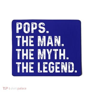 Pops The Man The Myth The Legend Fathers Day Gift Mousepad