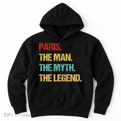 Paris The Man The Myth Hoodie