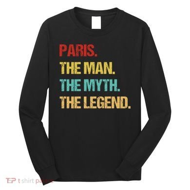 Paris The Man The Myth Long Sleeve Shirt