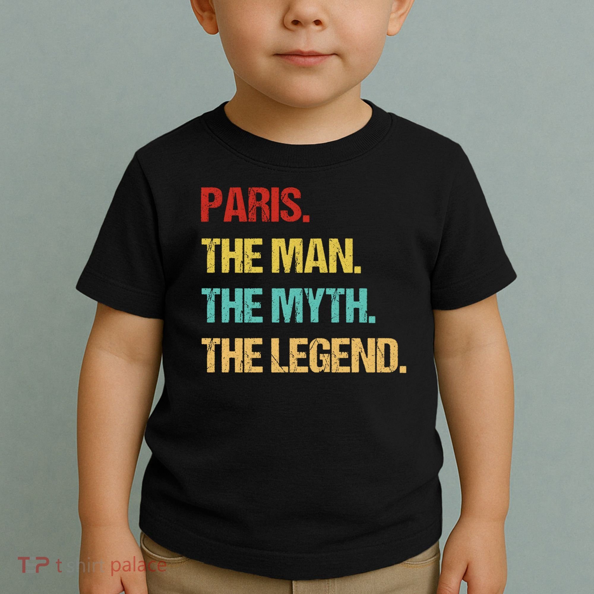 Paris The Man The Myth Toddler T-Shirt