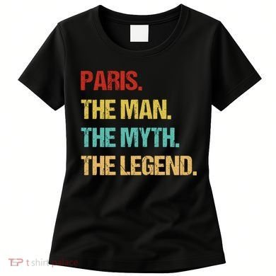 Paris The Man The Myth Women's T-Shirt