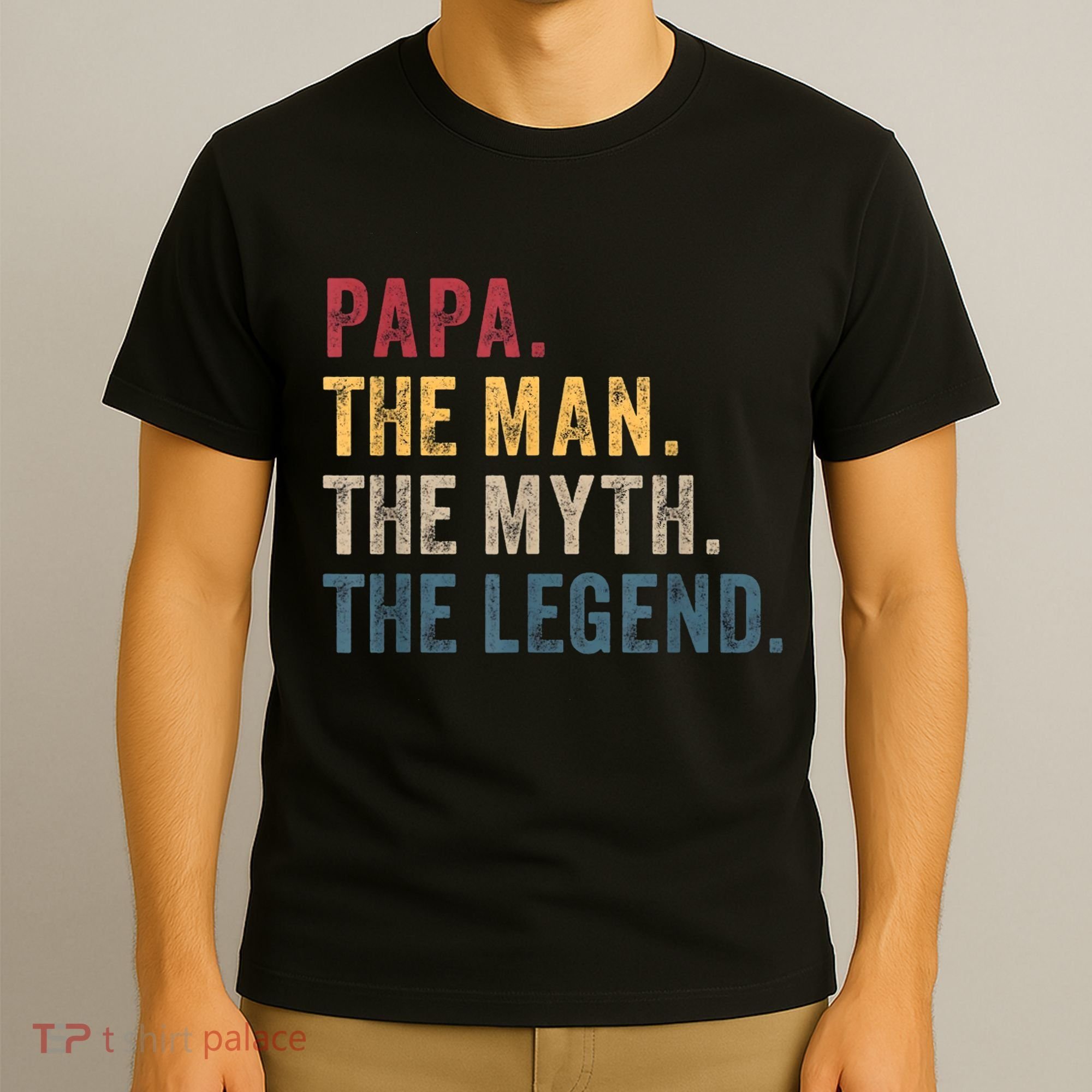 Papa The Man The Myth The Legend T-Shirt