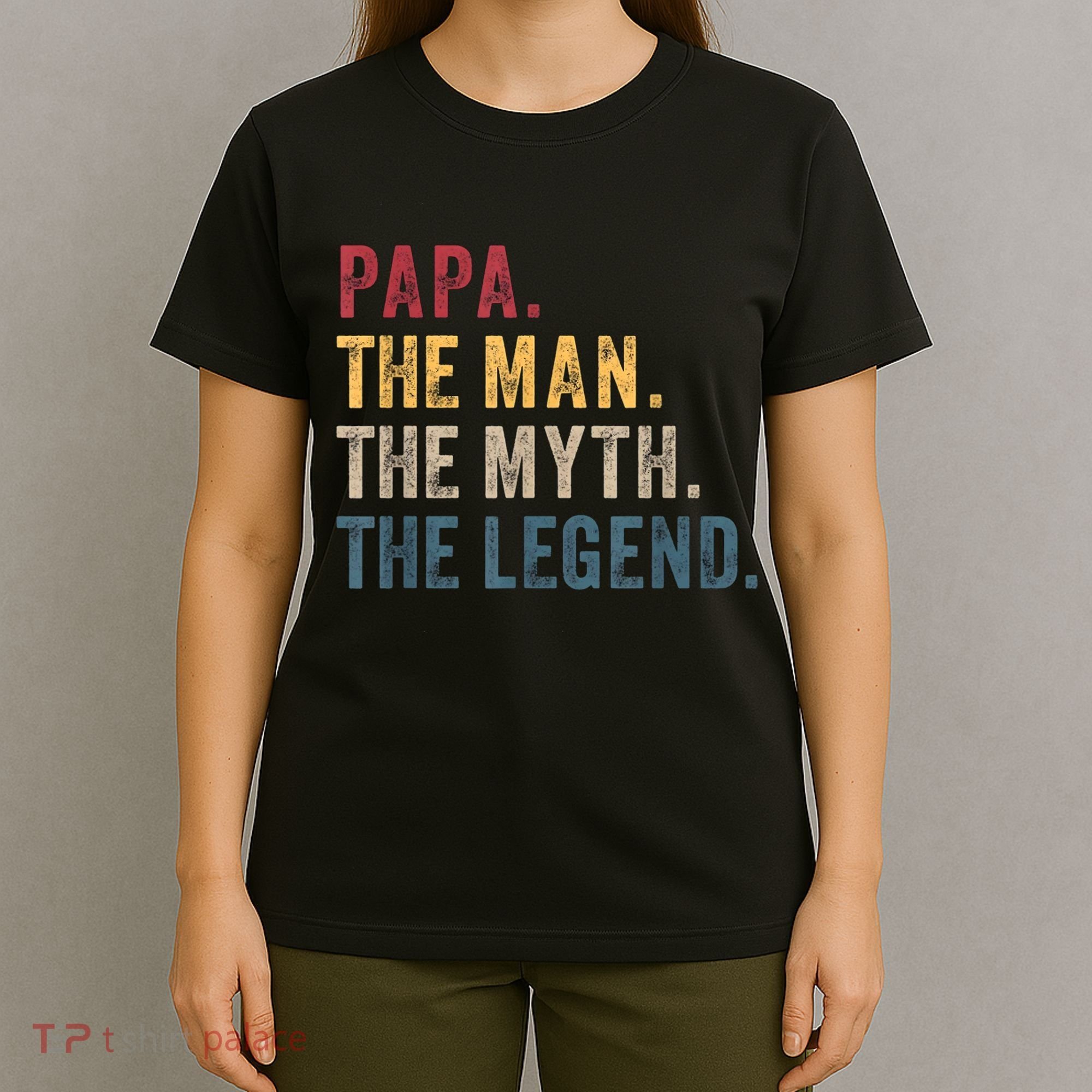 Papa The Man The Myth The Legend T-Shirt