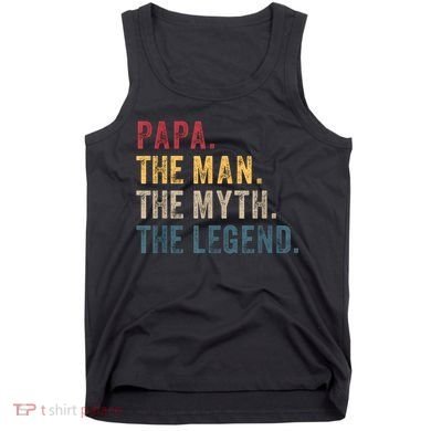 Papa The Man The Myth The Legend Tank Top