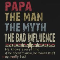 Papa The Man The Myth The Bad Influence He Knows Everything Backpack thumb 2