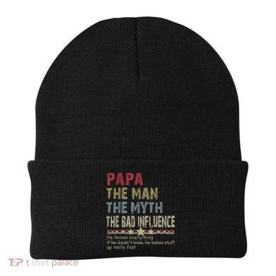 Papa The Man The Myth The Bad Influence He Knows Everything Beanie