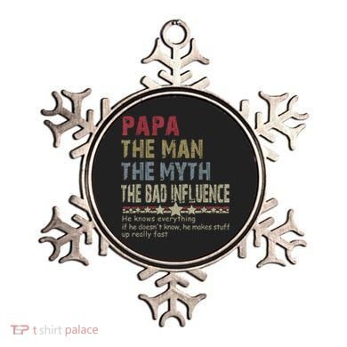 Papa The Man The Myth The Bad Influence He Knows Everything Ornament