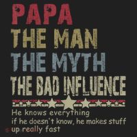 Papa The Man The Myth The Bad Influence He Knows Everything Hat thumb 2