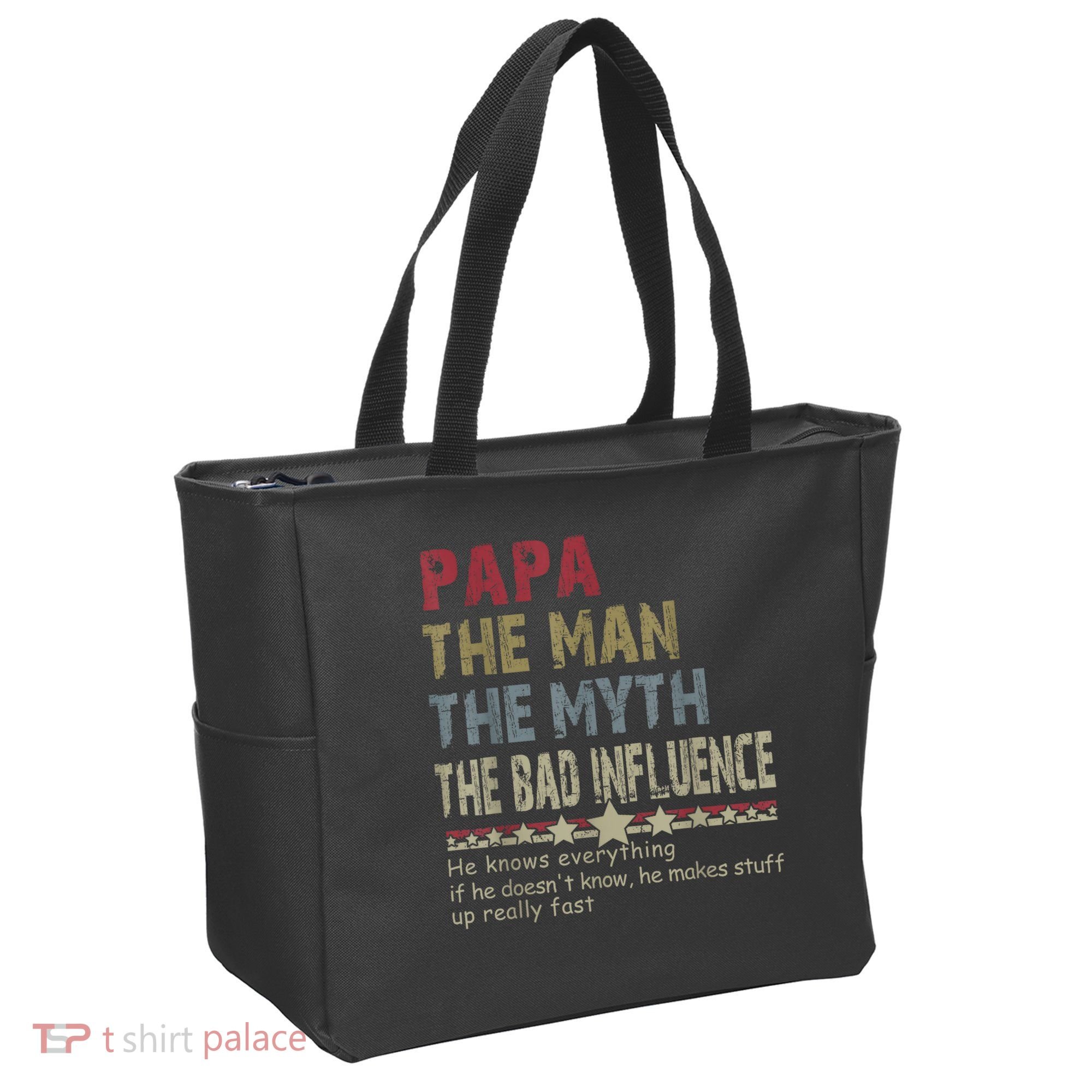 Papa The Man The Myth The Bad Influence He Knows Everything Tote Bag