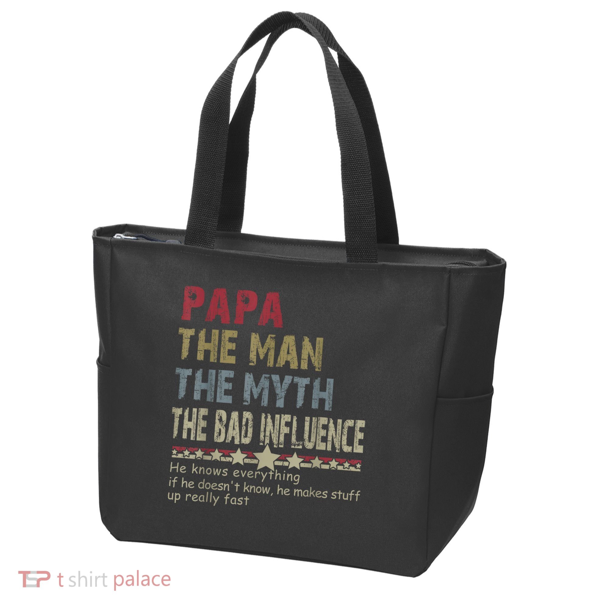 Papa The Man The Myth The Bad Influence He Knows Everything Tote Bag