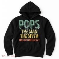 Pops The Man The Myth The Bad Influence Father's Day Hoodie thumb 0