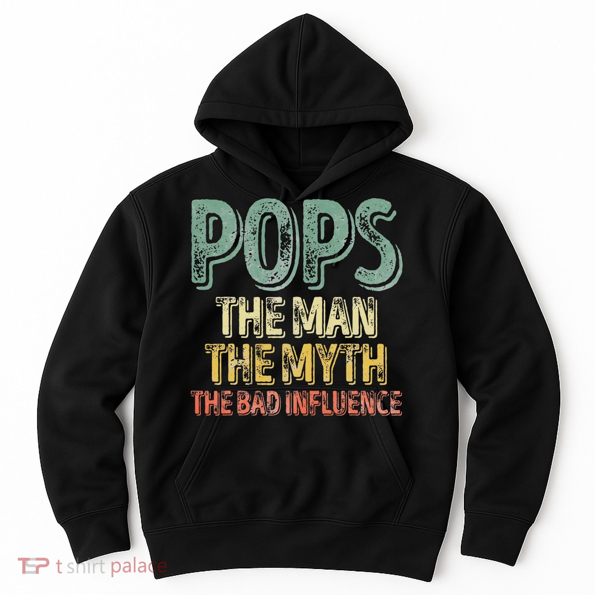 Pops The Man The Myth The Bad Influence Father's Day Hoodie